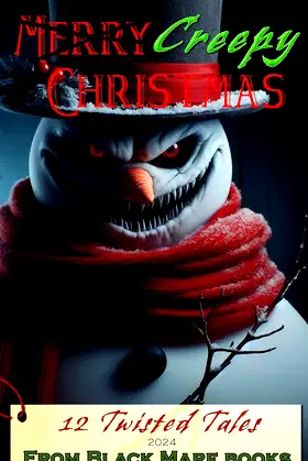 Creepy Christmas 2024: 12 Twisted Tales from Black Mare Books poster