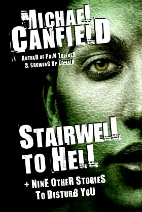 Stairwell to Hell: and Nine Other Stories to Disturb You poster