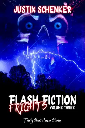 Flash Fiction Frights Volume Three: Thirty Short Horror Stories poster