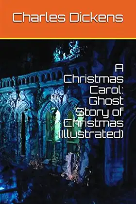 A Christmas Carol: Ghost Story of Christmas (Illustrated) poster