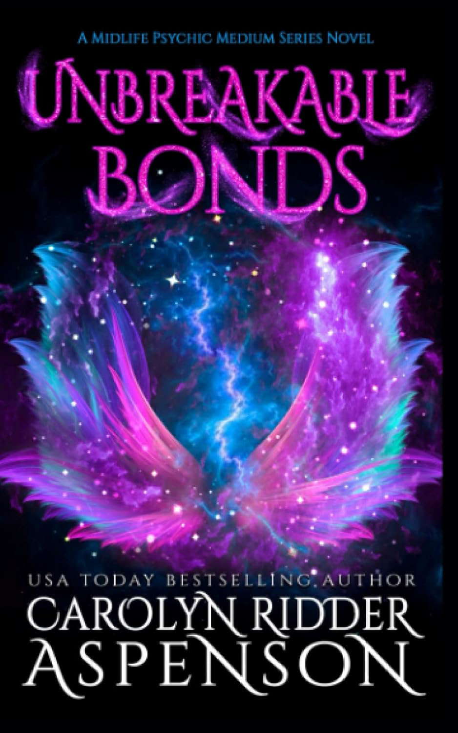 Unbreakable Bonds: A Midlife Psychic Medium Series Novel poster