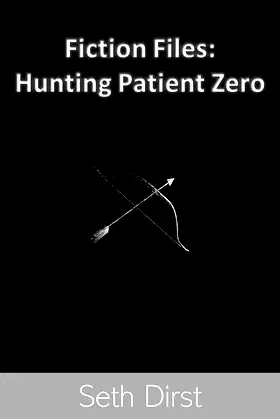 Fiction Files: Hunting Patient Zero poster