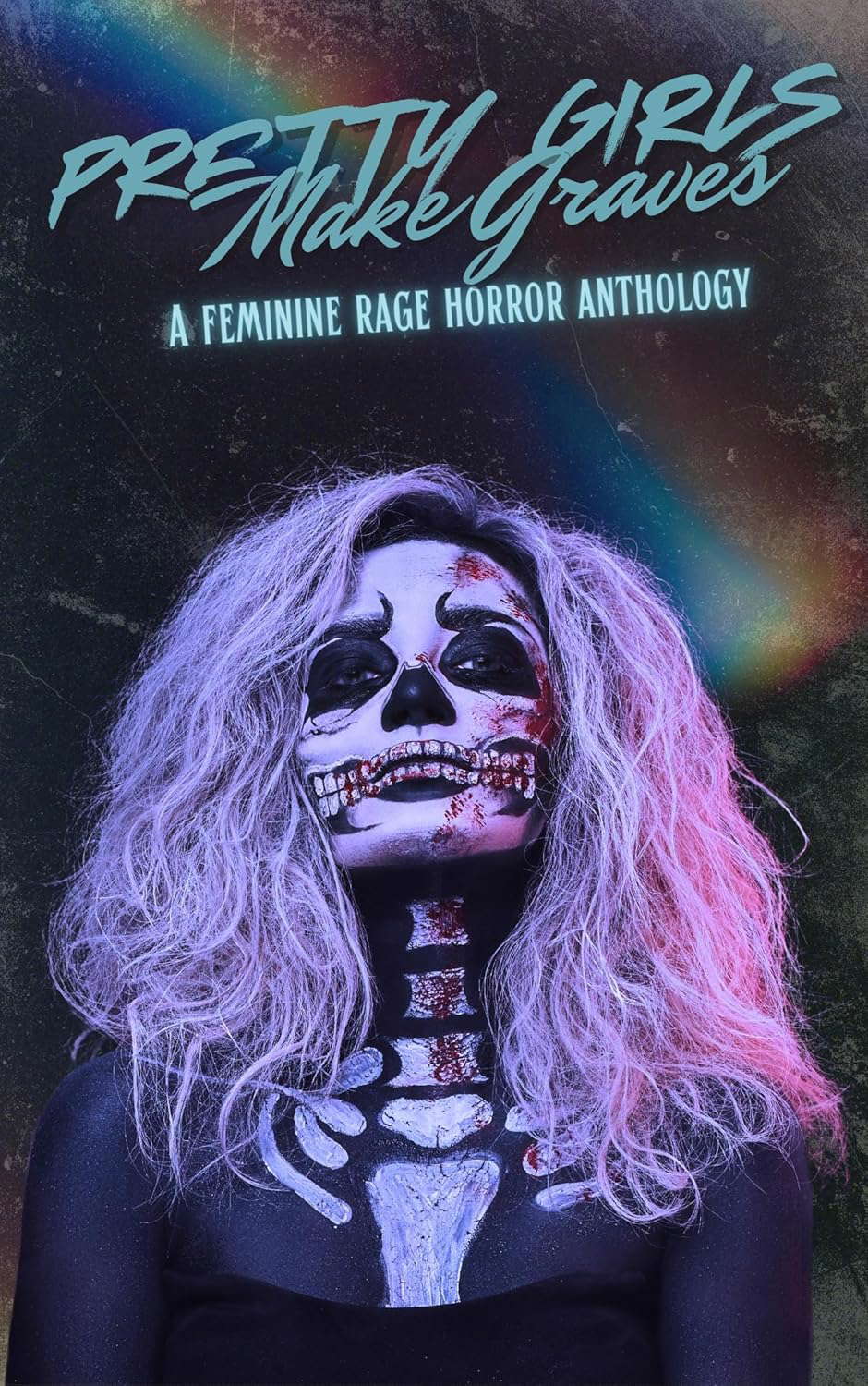 Pretty Girls Make Graves: A Feminine Rage Horror Anthology poster