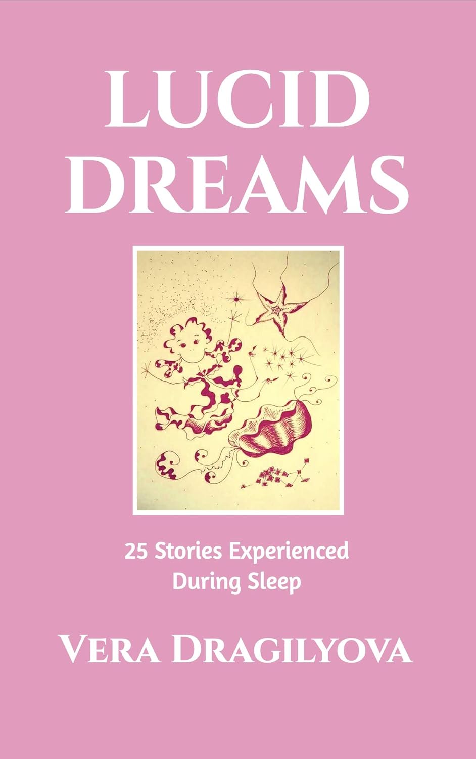 Lucid Dreams: 25 Stories Experienced During Sleep (Stories of Wonder) poster