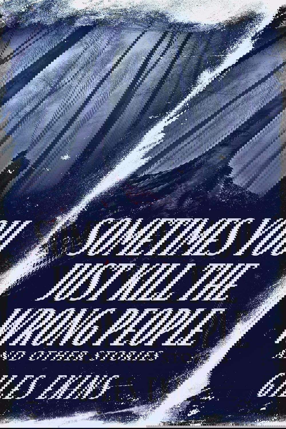 Sometimes You Just Kill The Wrong People and Other Stories poster