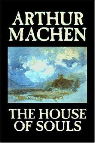 The House of Souls by Arthur Machen, Fiction, Classics, Literary, Horror poster