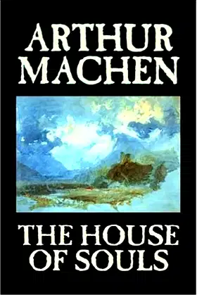 The House of Souls by Arthur Machen, Fiction, Classics, Literary, Horror poster