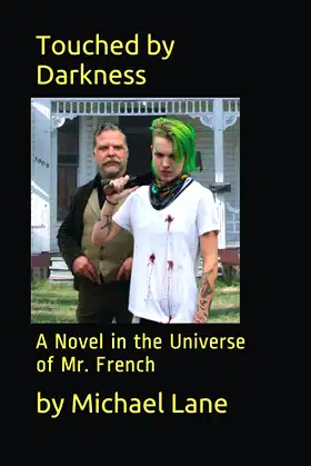 Touched by Darkness: A Novel in the Universe of Mr. French poster