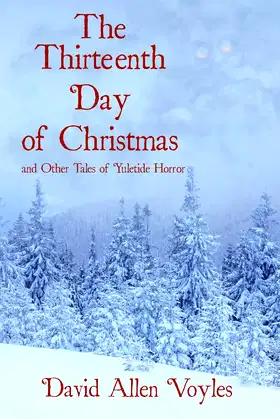 The Thirteenth Day of Christmas: and Other Tales of Yuletide Horror poster