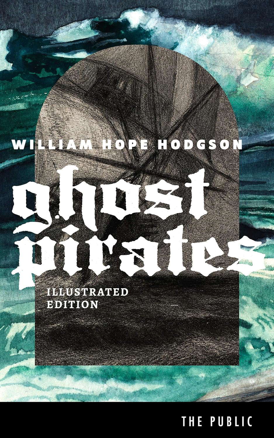 Ghost Pirates: Illustrated Edition (The Public Horror Book 1) poster