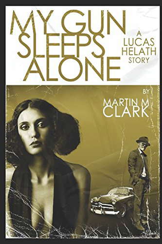 MY GUN SLEEPS ALONE: A Lucas Helath Story poster