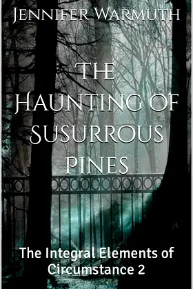 The Haunting of Susurrous Pines: The Integral Elements of Circumstance 2 poster