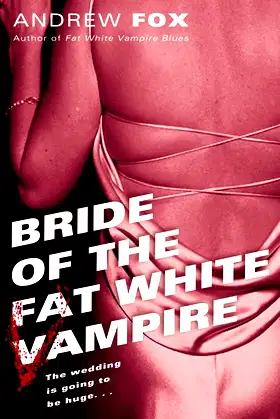 Bride of the Fat White Vampire: A Novel poster