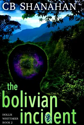 The Bolivian Incident: Hollis Whittaker Book 2 poster