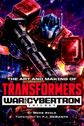 The Art and Making of Transformers: War for Cybertron Trilogy poster