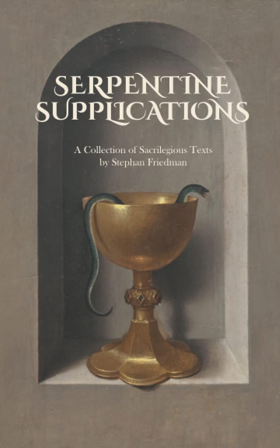Serpentine Supplications: A Collection of Sacrilegious Texts poster