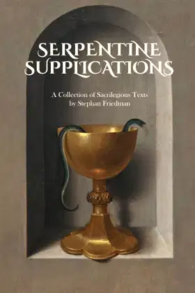 Serpentine Supplications: A Collection of Sacrilegious Texts poster