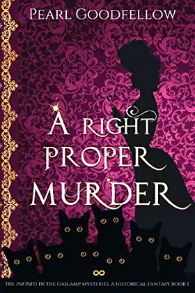 A Right Proper Murder (The Infiniti in the Gaslamp Mysteries) poster