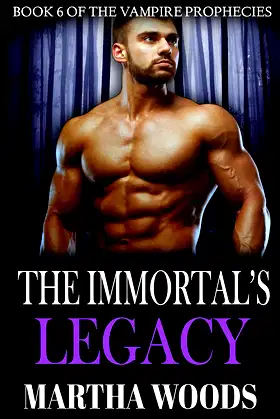 The Immortal's Legacy (The Vampire Prophecies Book 6) poster