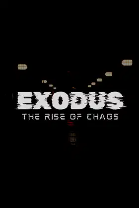 EXODUS: THE RISE OF CHAOS poster