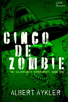 Cinco de Zombie: Book One in the Silvercrest Experiment Series poster