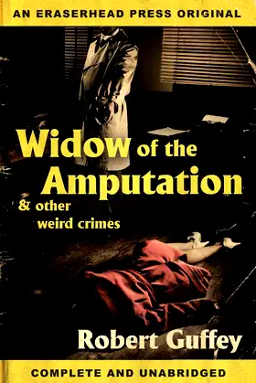 Widow of the Amputation & Other Weird Crimes poster
