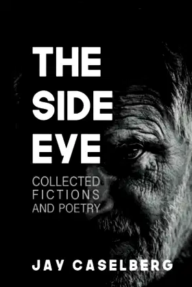 The Side Eye: Collected Fictions and Poetry poster