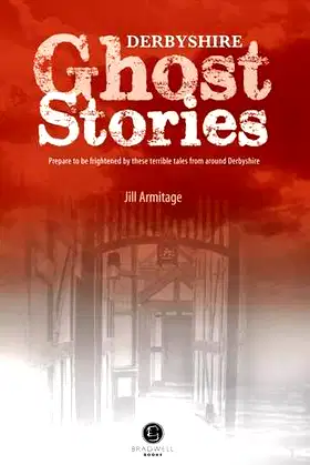 Derbyshire Ghost Stories: Shiver Your Way from Glossop to the Derby poster