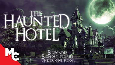 The Haunted Hotel | Full Movie | Horror Anthology | Ghost Stories poster