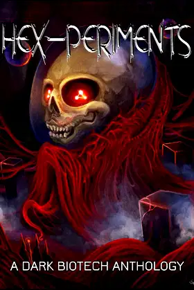 HEX-PERIMENTS: A Dark Biotech Anthology poster