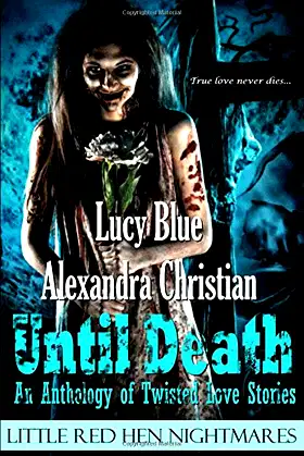 Until Death: An Anthology of Twisted Love Stories poster