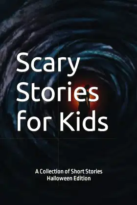 Scary Stories for Kids: A Collection of Short Stories - Halloween Edition poster
