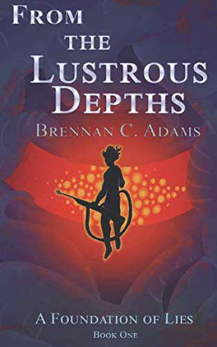 From the Lustrous Depths (Foundation of Lies) poster