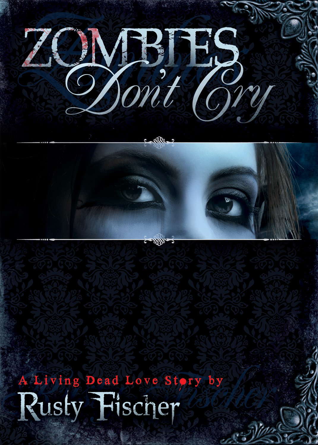 Zombies Don't Cry (A Living Dead Love Story) poster