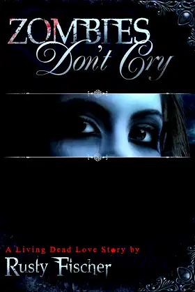 Zombies Don't Cry (A Living Dead Love Story) poster