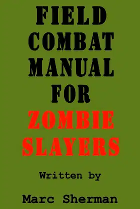 Field Combat Manual for Zombie Slayers poster
