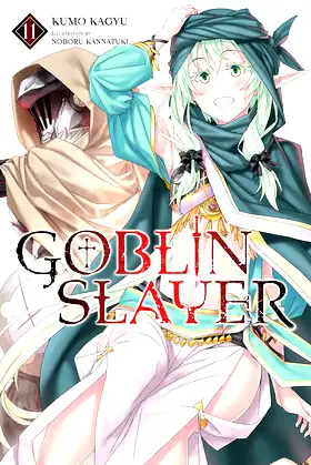 Goblin Slayer, Vol. 11 (light novel) (Goblin Slayer (Light Novel)) poster