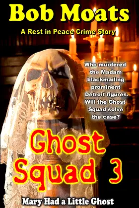 Ghost Squad 3 - Mary Had a Little Ghost (Ghost Squad Rest in Peace) poster