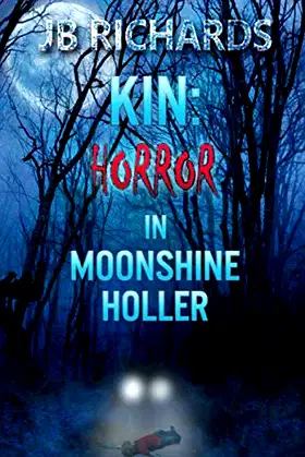 Kin: Horror in Moonshine Holler poster