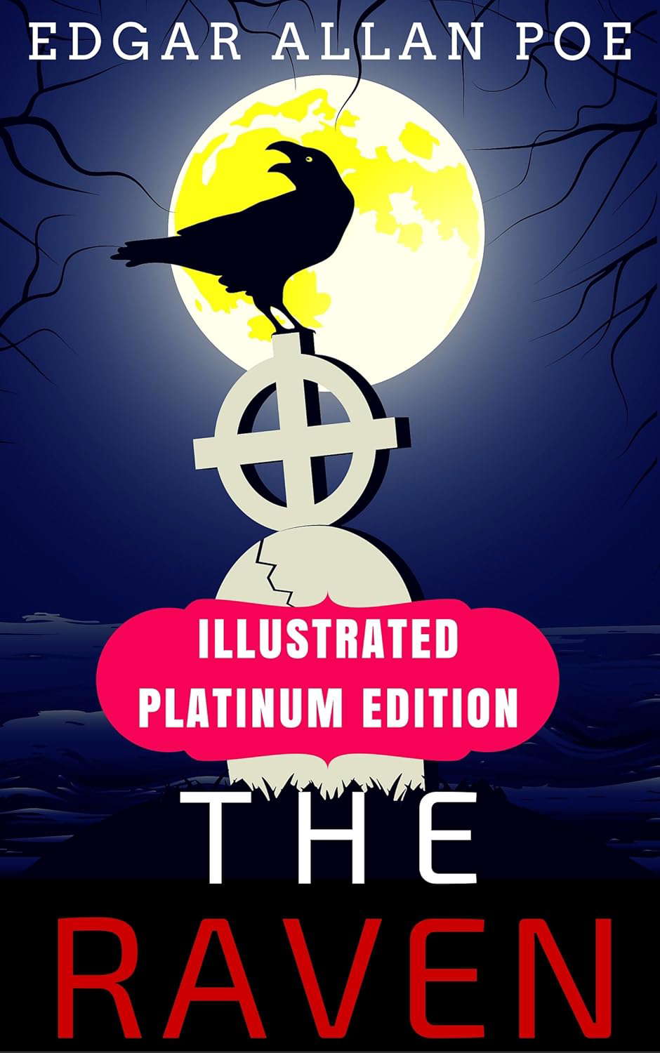 The Raven: Illustrated Platinum Edition (Classic Bestselling Fiction Books) poster