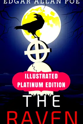 The Raven: Illustrated Platinum Edition (Classic Bestselling Fiction Books) poster