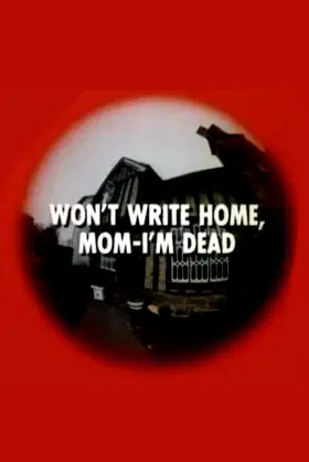 Won't Write Home, Mom–I'm Dead poster