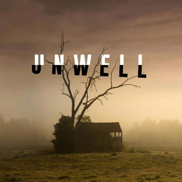 Unwell, a Midwestern Gothic Mystery poster