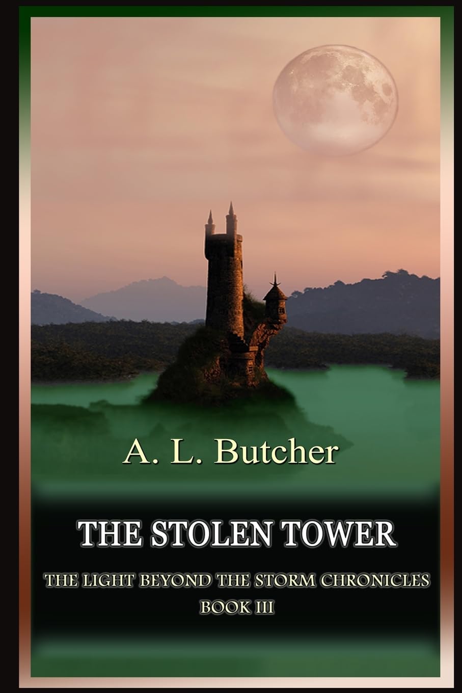 The Stolen Tower: The Light Beyond The Storm Chronicles - Book III poster