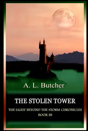 The Stolen Tower: The Light Beyond The Storm Chronicles - Book III poster
