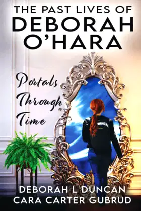 The Past Lives of Deborah O'Hara: Portals Through Time poster