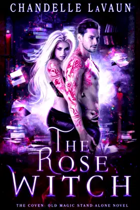 The Rose Witch (The Coven: Old Magic Stand-Alone Novel) poster