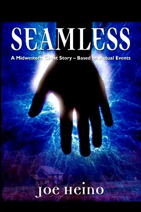 Seamless: A Midwestern Ghost Story - Based on Actual Events poster
