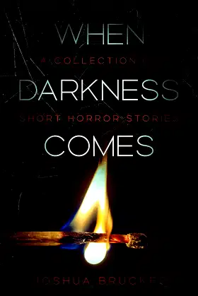 When Darkness Comes: A Collection of Short Horror Stories poster