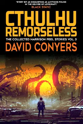 Cthulhu Remorseless (The Collected Harrison Peel Stories Book 3) poster